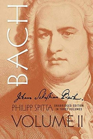 Johann Sebastian Bach, Volume II by Philipp Spitta, 9780486274133
