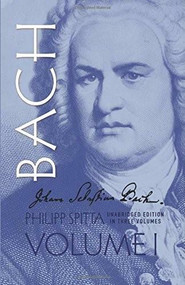 Johann Sebastian Bach, Volume I by Philipp Spitta, 9780486274126