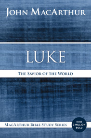 Luke (The Savior of the World) by John F. MacArthur, 9780718035037
