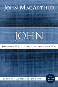 John (Jesus - The Word, the Messiah, the Son of God) by John F. MacArthur, 9780718035044