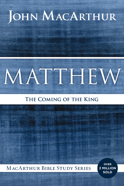 Matthew (The Coming of the King) by John F. MacArthur, 9780718035013