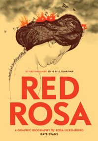 Red Rosa (A Graphic Biography of Rosa Luxemburg) by Kate Evans, Paul Buhle, 9781784780999