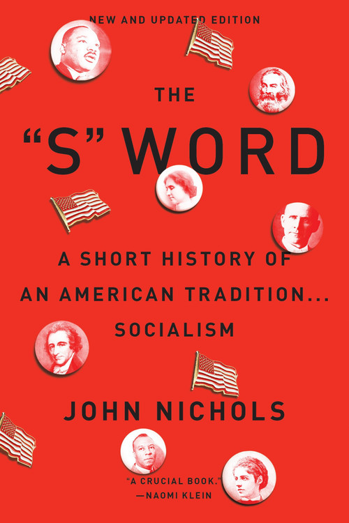 The S Word (A Short History of an American Tradition...Socialism) by John Nichols, 9781784783402
