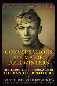 Conversations with Major Dick Winters (Life Lessons from the Commander of the Band of Brothers) by Cole C. Kingseed, 9780425271544