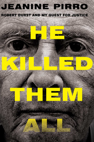 He Killed Them All (Robert Durst and My Quest for Justice) by Jeanine Pirro, 9781501125003