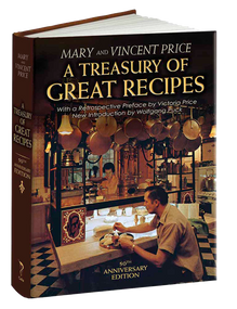 A Treasury of Great Recipes, 50th Anniversary Edition (Famous Specialties of the World's Foremost Restaurants Adapted for the American Kitchen) by Vincent Price, Mary Price, Victoria Price, Wolfgang Puck, 9781606600726