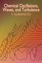 Chemical Oscillations, Waves, and Turbulence by Y. Kuramoto, 9780486428819