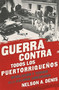 Guerra Contra Todos los Puertorriqueños (Revolución y Terror en la Colonia Americana) by Nelson A Denis, 9781568585451