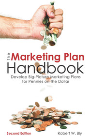 The Marketing Plan Handbook (Develop Big-Picture Marketing Plans for Pennies on the Dollar) by Robert W. Bly, 9781599185590