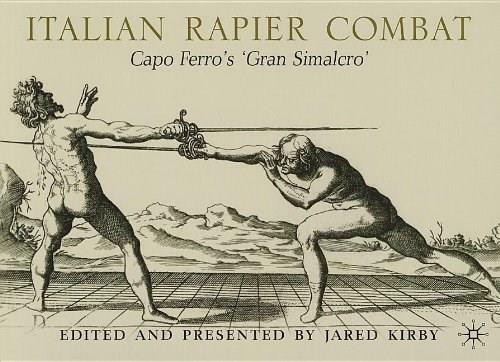 Italian Rapier Combat (Capo Ferro's 'Gran Simulacro') by Jared Kirby, 9780230341197