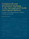 Commercial and Investment Banking and the International Credit and Capital Markets (A Guide to the Global Finance Industry and its Governance) by Brian Scott-Quinn, 9780230370470