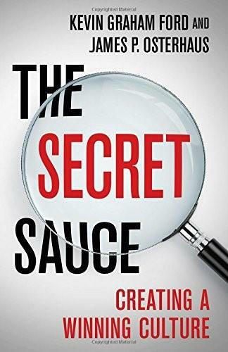 The Secret Sauce (Creating a Winning Culture) by Kevin Graham Ford, James P. P. Osterhaus, 9781137512888
