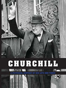 Churchill (A Pictorial History of His Life and Times) by Ian S Wood, 9781782811497