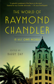 The World of Raymond Chandler (In His Own Words) by Raymond Chandler, Barry Day, 9780804170482