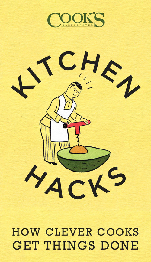 Kitchen Hacks (How Clever Cooks Get Things Done) by America's Test Kitchen, John Burgoyne, 9781940352008