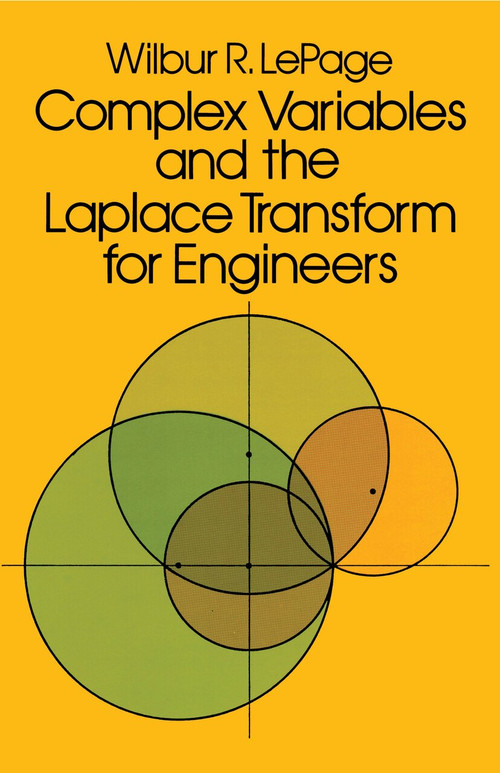 Complex Variables and the Laplace Transform for Engineers by Wilbur R. LePage, 9780486639260