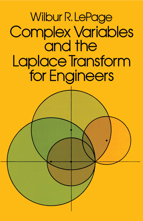 Complex Variables and the Laplace Transform for Engineers by Wilbur R. LePage, 9780486639260