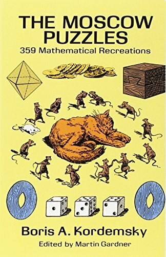 The Moscow Puzzles (359 Mathematical Recreations) by Boris A. Kordemsky, 9780486270784