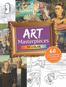Art Masterpieces to Color (60 Great Paintings from Botticelli to Picasso) by Dover, 9780486433813