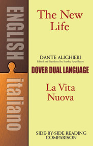 The New Life/La Vita Nuova (A Dual-Language Book) by Dante Alighieri, Stanley Appelbaum, Stanley Appelbaum, 9780486453491
