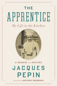The Apprentice (My Life in the Kitchen) by Jacques Pépin, 9780544657496