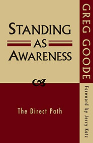 Standing as Awareness (The Direct Path) by Greg Goode, Jerry Katz, 9780956309150