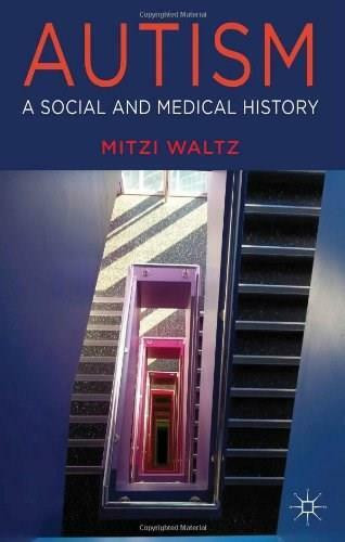 Autism (A Social and Medical History) by Mitzi Waltz, 9780230527508