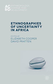 Ethnographies of Uncertainty in Africa by Elizabeth Cooper, David Pratten, 9781137350824