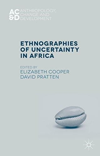 Ethnographies of Uncertainty in Africa by Elizabeth Cooper, David Pratten, 9781137350824