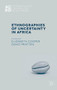 Ethnographies of Uncertainty in Africa by Elizabeth Cooper, David Pratten, 9781137350824