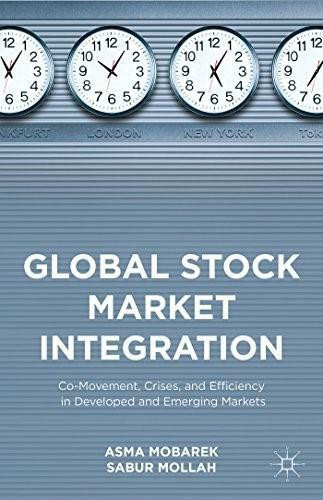 Global Stock Market Integration (Co-Movement, Crises, and Efficiency in Developed and Emerging Markets) by Asma Mobarek, Sabur Mollah, 9781137397188