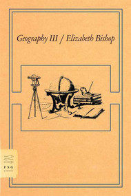 Geography III (Poems) by Elizabeth Bishop, 9780374530655