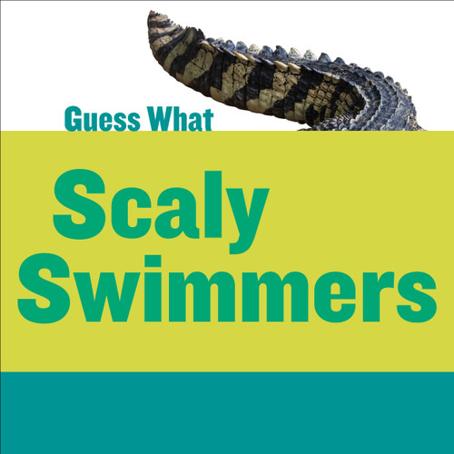 Scaly Swimmers (Crocodile) by Kelly Calhoun, Timothy Cap, 9781633626294
