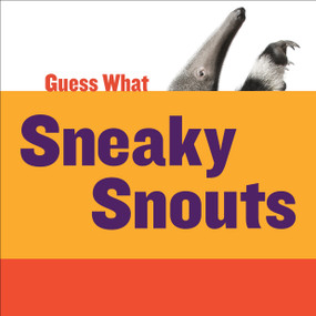 Sneaky Snouts (Giant Anteater) by Kelly Calhoun, Timothy Cap, 9781633626201