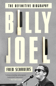 Billy Joel (The Definitive Biography) by Fred Schruers, 9780804140218