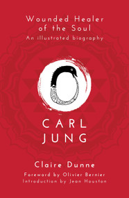 Carl Jung (Wounded Healer of the Soul) by Claire Dunne, 9781780288314