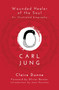 Carl Jung (Wounded Healer of the Soul) by Claire Dunne, 9781780288314