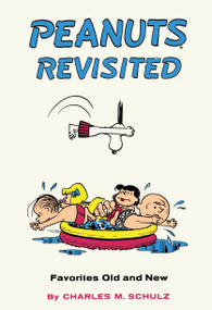Peanuts Revisited (Favorites Old and New) by Charles M Schulz, 9781782761624