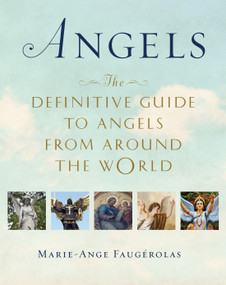 Angels (The Definitive Guide to Angels from Around the World) by Marie-Ange Faugerolas, 9780399176401