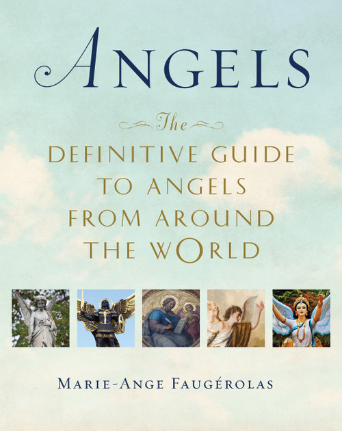 Angels (The Definitive Guide to Angels from Around the World) by Marie-Ange Faugerolas, 9780399176401