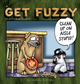 Clean Up on Aisle Stupid (A Get Fuzzy Collection) by Darby Conley, 9781449462949