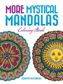 More Mystical Mandalas Coloring Book (by the Illustrator of the Original Mystical Mandala Coloring Book) by Alberta Hutchinson, 9780486804644