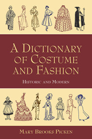 A Dictionary of Costume and Fashion (Historic and Modern) by Mary Brooks Picken, 9780486402949
