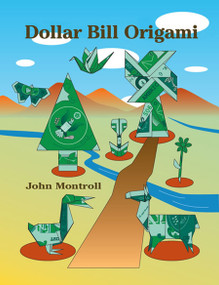 Dollar Bill Origami by John Montroll, 9780486429823