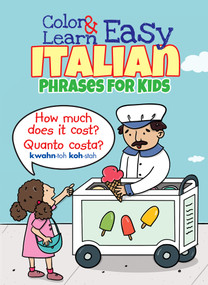 Color & Learn Easy Italian Phrases for Kids by Roz Fulcher, 9780486803593