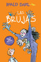 Las brujas / The Witches (Spanish Edition) by Roald Dahl, 9786073136563
