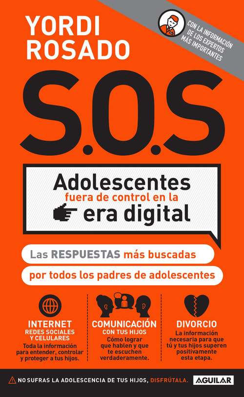S.O.S Adolescentes fuera de control en la era digital / S.O.S! Out-of-Control Teenagers in the Digital Age (Spanish Edition) by Yordi Rosado, 9781941999530