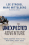 The Unexpected Adventure (Taking Everyday Risks to Talk with People about Jesus) by Lee Strobel, Mark Mittelberg, 9780310283928