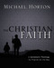 The Christian Faith (A Systematic Theology for Pilgrims on the Way) by Michael Horton, 9780310286042