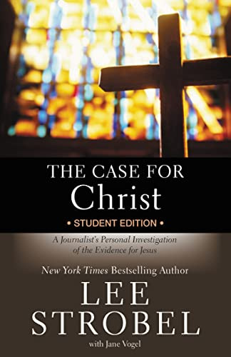 The Case for Christ Student Edition (A Journalist's Personal Investigation of the Evidence for Jesus) by Lee Strobel, Jane Vogel, 9780310745648